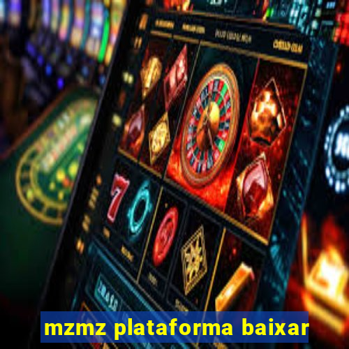 mzmz plataforma baixar